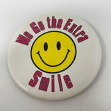 We Go The Extra Smile Pin