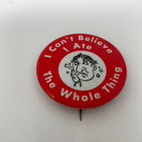 Vintage 1972 I Can't Believe I Ate The Whole Thing Alka Seltzer 1.5" Pin Button