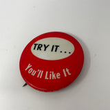 Try It… You’ll Like It Vintage Pin