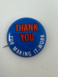 1970s Thank You For Making It Work 70s Political Pinback Button Pin