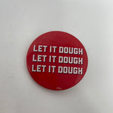 Vintage Let It Dough Let It Dough Let It Dough Pin