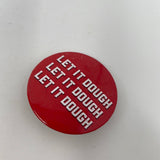 Vintage Let It Dough Let It Dough Let It Dough Pin