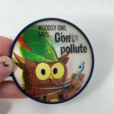 Rusty Woodsy Owl Says Give A Hoot Don’t Pollute Vari-Vue Lenticular Pin / Button