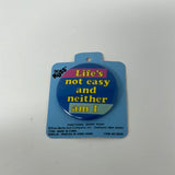 Russ Vintage Pin Life’s Not Easy And Neither Am I
