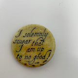 I Solemnly Swear That I Am Up To No Good Pin