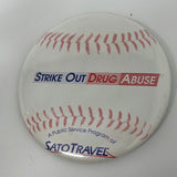 SatoTravel Strike Out Drug Abuse Advertising Pin