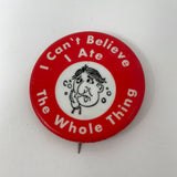 Vintage 1972 I Can't Believe I Ate The Whole Thing Alka Seltzer 1.5" Pin Button