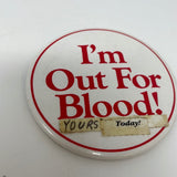 Vintage I’m Out For Blood! Yours Today! Pin