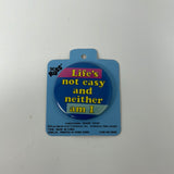 Russ Vintage Pin Life’s Not Easy And Neither Am I