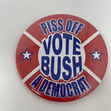 Pin Piss Off A Democrat Vote Bush