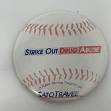 SatoTravel Strike Out Drug Abuse Advertising Pin