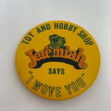 Toy And Hobby Shop Jeremiah Says “I Wove You” Pin