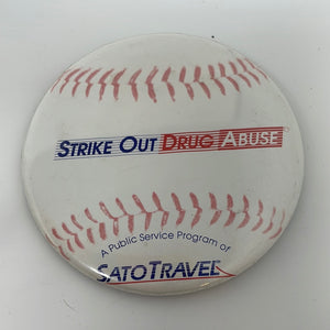 SatoTravel Strike Out Drug Abuse Advertising Pin