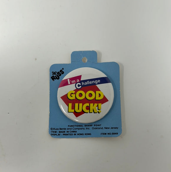 Russ Vintage Pin I’m A Challenge Good Luck!