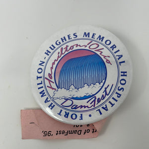 Fort Hamilton-Hughes Memorial Hospital Hamilton! Ohio Dam Fest Pin