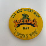 Toy And Hobby Shop Jeremiah Says “I Wove You” Pin
