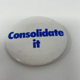 Vintage Consolidate It Pin