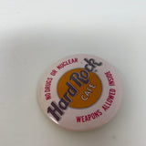 Hard Rock Cafe Button Pin "No Drugs or Nuclear Weapons Allowed Inside"