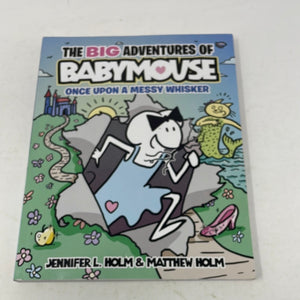 The Big Adventures Of Babymouse Once Upon A Messy Whisker Jennifer L. Holm Matthew Holm Scholastic