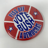 Pin Piss Off A Democrat Vote Bush