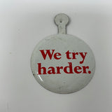 Vintage 1960s Avis We Try Harder Complementary Button Badge Metal Advertising Campaign Promotional Giveaway 1 1/2 Inch Diameter