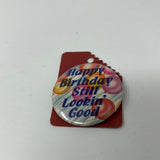 Vintage Pin Happy Birthday Still Lookin’ Good