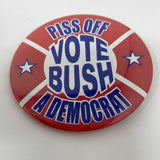 Pin Piss Off A Democrat Vote Bush