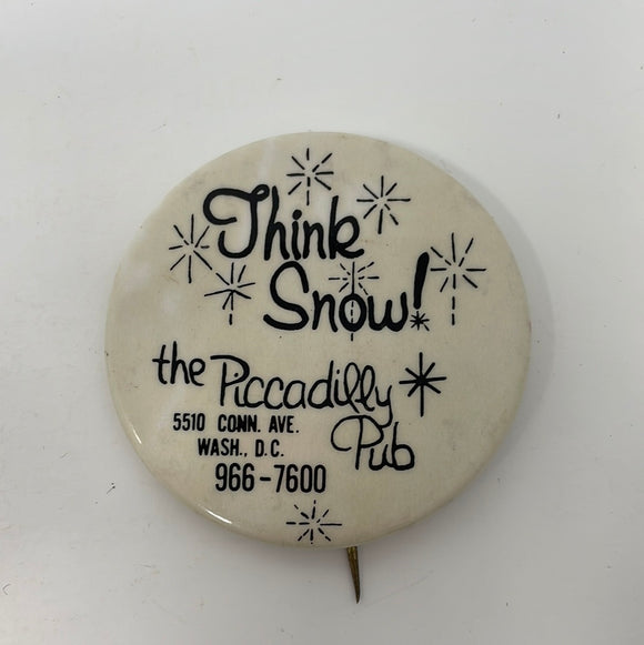 Vintage Think Show! The Piccadilly Pub 5510 Conn Ave Wash DC 966-7600 Pin