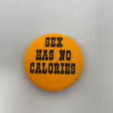 Vintage Sex Has No Calories Pin