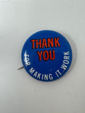 1970s Thank You For Making It Work 70s Political Pinback Button Pin