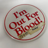 Vintage I’m Out For Blood! Yours Today! Pin