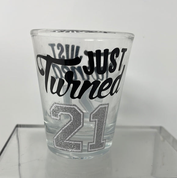 Just Turned 21 Shot Glass